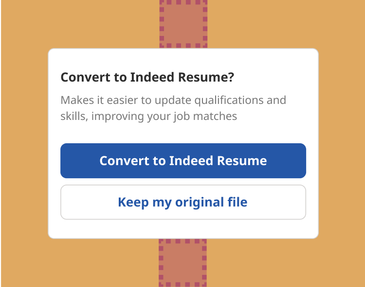 These are the buttons you use to convert your resume to an Indeed Resume or keep your original file.