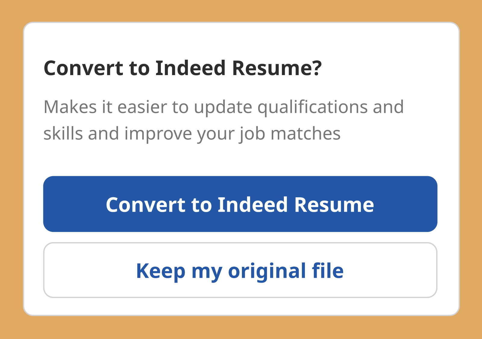 These are the buttons you use to convert your resume to an Indeed Resume or keep your original file.